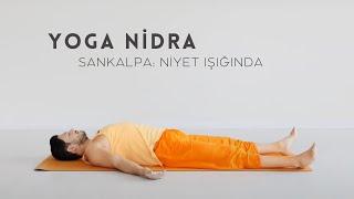 Yoga Nidra (Sankalpa: Niyet Işığında)