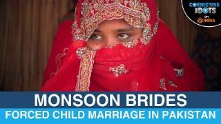 Monsoon Brides: Forced Child Marriages in Pakistan | Connecting The Dots