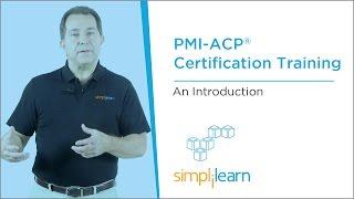 Introduction To  PMI-ACP® (Agile Certified Practitioner) Training | Simplilearn