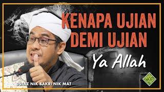 Ustaz Nik Bakri Nik Mat - Disebalik musibah, Apa yang Allah mahu?