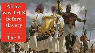 African Kingdoms: 5 Powerful Kingdoms to know | The 5