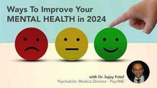 Need Help with Depression and Anxiety?  Ways to Improve Mental Health in 2024 with Dr. Sujay Patel