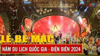 Lễ bế mạc Năm Du lịch Quốc gia - Điện Biên 2024 | Điện Biên TV