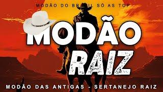 MODÃO DAS ANTIGAS - AS MELHORES | SERTANEJO RAIZ | MODA DE VIOLA