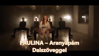 PAULINA – Aranyapám | Dalszöveggel