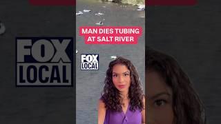 Man Dies Tubing at Salt River | FOX 10 Phoenix