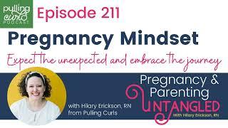 Pregnancy Mindset: Expect the Unexpected and Embrace the Journey - 211