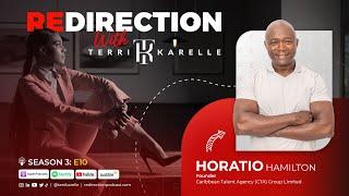 'Redirection with Terri-Karelle' S3E10 - Horatio Hamilton