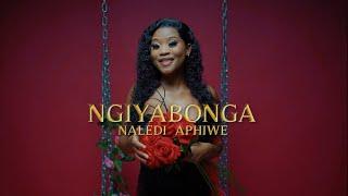 Naledi Aphiwe - Ngiyabonga | Music Video