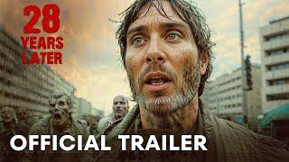 28 Years Later (2025) - Official Trailer | CIllian Murphy, Aaron Taylor-Johnson