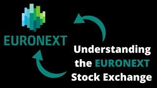 Understanding the Euronext Stock Exchange!