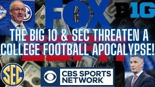 The BIG 10 & SEC Threaten A College Football Apocalypse!