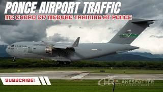 Ponce Mercedita - C-17 Globemaster from McChord: Medevac Drills & Stunning Landings & Take off