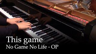 This game (2014 ver.) - No Game No Life OP [Piano]