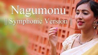 Nagumonu - Symphonic Version | Ft. Srimathumitha |  Carnatic Song