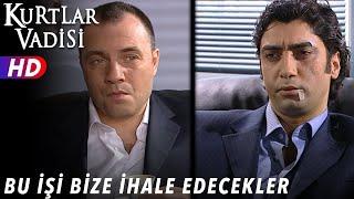 Bu İşi Bize İhale Edecekler... - Kurtlar Vadisi