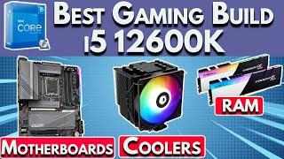  Best i5 12600K Gaming PC Build 2022  DDR4 vs DDR5, Motherboard, Coolers