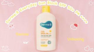 Derma:B Everyday Sun Block SPF 50+ PA ++++ | Unboxing and Review