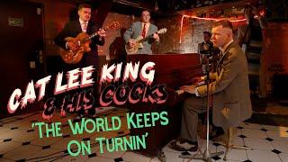 'The World Keeps On Turnin' CAT LEE KING and HIS COCKS (Musik Club Session, Bonn) BOPFLIX sessions