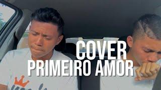 Primeiro Amor - Cover (Denny e Samuel)