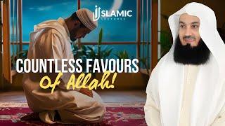 The Countless Favours of Allah: A Journey of Gratitude - Mufti Menk | Islamic Lectures