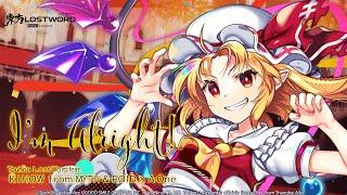 Touhou LostWord feat. KIHOW from MYTH & ROID × A-One - I'm Alright!