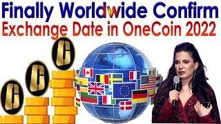 Finally Worldwide Confirm Exchange Date in One Coin 2022 | AK AUTOMATION TECHNOLOGIES