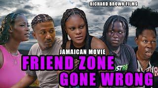 FRIEND ZONE GONE WRONG | JAMAICAN MOVIE 2025