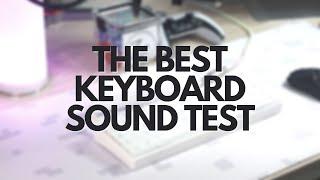 THE BEST KEYBOARD SOUND TEST EVER