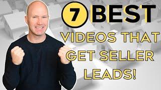 7 Videos That Get Seller Leads for your Real Estate Business