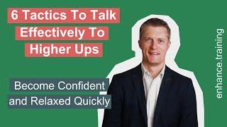 6 Tactics To Talk Effectively To Higher Ups; Be Persuasive Like A Boss