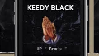 Keedy Black - Prayers Up ( Up Remix )