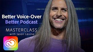 Audio Masterclass | Better Voice-Over, Better Podcast | Adobe Creative Cloud