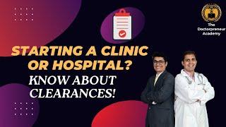 Statutory clearances are required for a clinic or hospital.