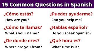 15 Common Spanish Questions for Beginners.