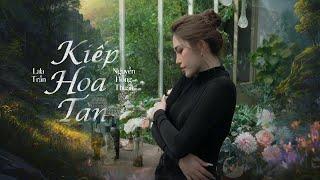 Kiếp Hoa Tàn - LaLa Trần | Album Kiếp Hoa Tàn - Anh Yêu Vội Thế - LaLa Trần 2024