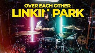 Over Each Other - Linkin Park | Dany Kufner Drum Cover