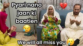 PYARI NANO JAAN KI BAATIEN || WE WILL ALL MISS YOU NANO JAAN 