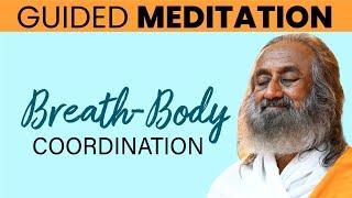 Guided Meditation for Body-Breath Coordination | Gurudev