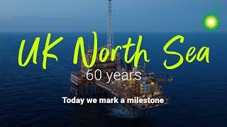 60 years in the UK North Sea | bp