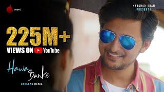 Darshan Raval - Hawa Banke | Official Music Video | Nirmaan | Naushad Khan