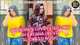 2k23 4min Lovers Gift Mix || DJ Kalana Jay Vd || SL Cnbro Music