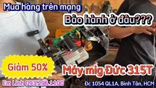 MUA HÀNG TRÊN MẠNG LÀM SAO BẢO HÀNH?EM LINH BÀN MÁY MIG 315T ĐỨC #mayhan #mayhanmig #wintech #kobe