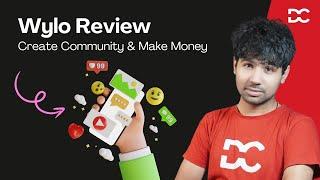 Wylo Review 2025 : Create Community & Make Money 