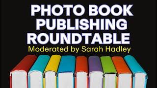 Photo Book Publishing Roundtable  - May 20