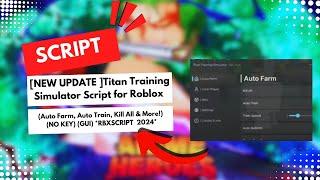 [NEW UPDATE ]Titan Training Simulator Script for Roblox  (NO KEY) (GUI) *RBXSCRIPT  2024*