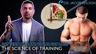 Pattern of Eating for Fat Loss