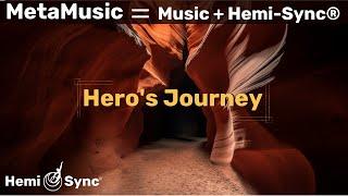 MetaMusic for The Hero's Journey | Relaxing Hemi-Sync® Frequencies for Brainwave Coherence #binaural