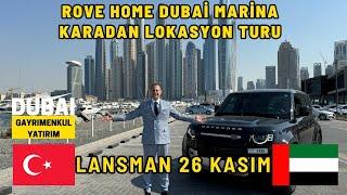 KARADAN LOKASYON TURU | ROVE HOME DUBAİ MARİNA | DUBAİ GAYRİMENKUL YATIRIM