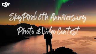 Introducing the SkyPixel 6th Anniversary Aerial Photo & Video Contest